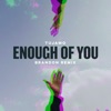 Enough Of You (BRANDON Remix) - Single