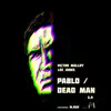 Pablo / Dead Man E.P. album lyrics, reviews, download