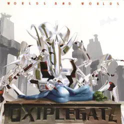 Worlds and Worlds - Oxiplegatz