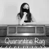 Quarantine Rag - Single album lyrics, reviews, download