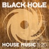 Black Hole House Music 11 - 20