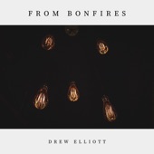 Drew Elliott - From Bonfires