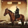 Karan Aujla - Haan Haige Aa (feat. Gurlej Akhtar)