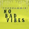 No Bad Vibes - Yungsammie lyrics