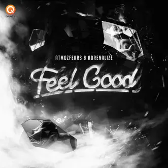 Feel Good - Single by Atmozfears & Adrenalize album reviews, ratings, credits