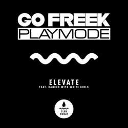 Go Freek - Elevate (feat. Dances With White Girls)