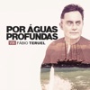 Fábio Teruel - Por Águas Profundas