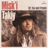 Dr. Fox and Friends - Misk'i Takiy