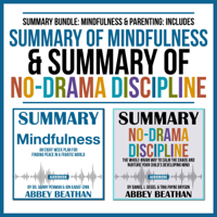 Abbey Beathan - Summary Bundle: Mindfulness & Parenting: Includes Summary of Mindfulness & Summary of No-Drama Discipline artwork