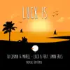 Luck Is (feat. Simon Erics) [Tropical EDM Remix] - Single album lyrics, reviews, download