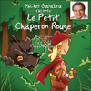 Michel Galabru raconte Le Petit Chaperon Rouge - Charles Perrault