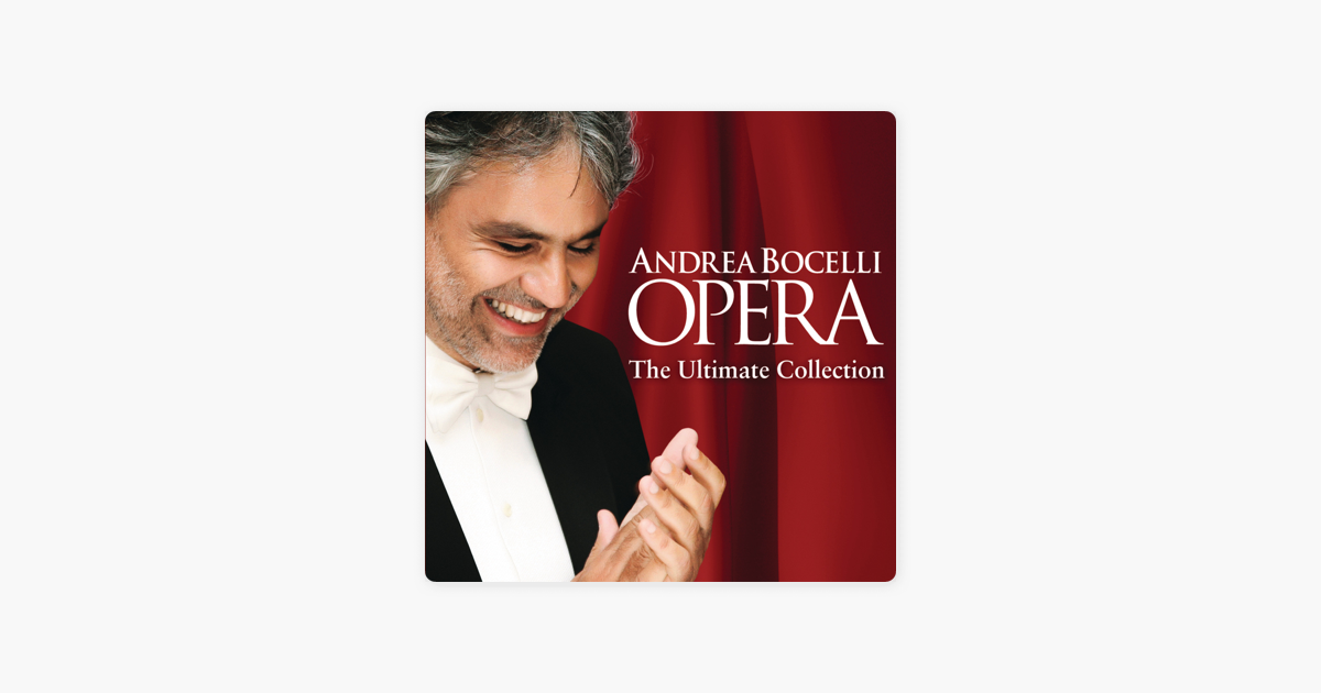 ‎Opera - The Ultimate Collection (Deluxe) by Andrea Bocelli on Apple Music