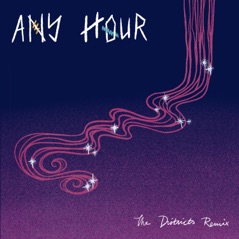 Any Hour (The Districts Remix) - Single