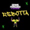 Rebotta (feat. Sam Smyers) - Dennis Fernando lyrics