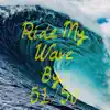 Ride My Wave - Single album lyrics, reviews, download