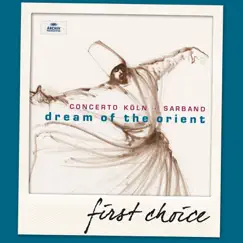 Dream Of The Orient by Concerto Köln, Werner Ehrhardt, Vladimir Ivanoff & Sarband album reviews, ratings, credits