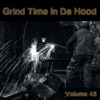 Grind Time in da Hood, Vol. 45