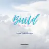 Build (feat. John Concepcion) song lyrics
