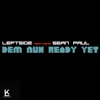 Dem Nuh Ready Yet (feat. Sean Paul) - Single