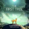 The First Tree (Original Soundtrack from the Video Game) album lyrics, reviews, download