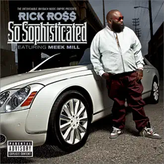 So Sophisticated (feat. Meek Mill) - Single by Rick Ross album reviews, ratings, credits