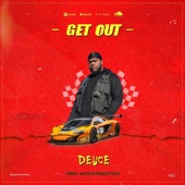 DEUCE - Get Out