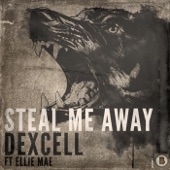 Dexcell - Steal Me Away (Dexcell Chill Out Remix) feat. Ellie Mae