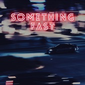 Something Fast artwork