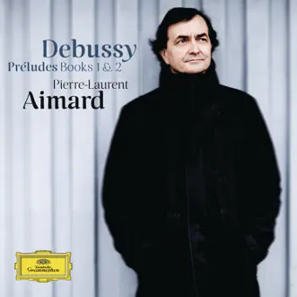 Debussy: Préludes, Books 1 & 2 by Pierre-Laurent Aimard album reviews, ratings, credits