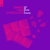 Sweet Like Chocolate - Single