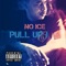 No Ice - Pull Up J lyrics