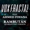 Rambutan Feat. Ahmed Fofana - Vox Fractal & Ahmed Fofana lyrics