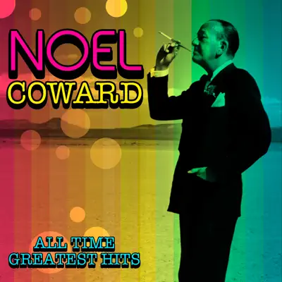 All Time Greatest Hits - Noël Coward