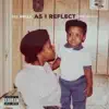 As I Reflect - Single album lyrics, reviews, download