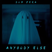 Dom Fera - Anybody Else