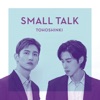 TVXQ - Small Talk