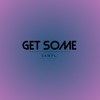 Get Some - Single