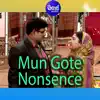 Mun Gote Nonsence - EP album lyrics, reviews, download