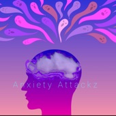 Anxiety Attackz artwork