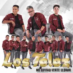 No Quiero Verte Llorar - Single - Los Telez No Quiero Verte Llorar - Single - Los Telez