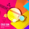 Cold Sun - Single album lyrics, reviews, download