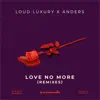 Love No More (Remixes) album lyrics, reviews, download