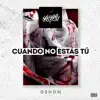 Cuando No Estás Tú - Single album lyrics, reviews, download