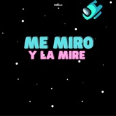 Me Miro y la Miré (feat. Lauti Andrade) artwork