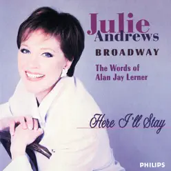 Here I'll Stay - The Words Of Jay Lerner - Julie Andrews Here I'll Stay - The Words Of Jay Lerner - Julie Andrews
