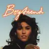 Boyfriend - Single album lyrics, reviews, download