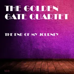 The End of My Journey - Golden Gate Quartet