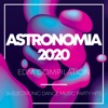 Astronomia 2020 EDM Compilation (24 Electronic Dance Music Party Hits)