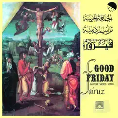 Good Friday Eastern Sacred Songs by Fairouz album reviews, ratings, credits