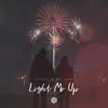 Stream & download Light Me Up - Single